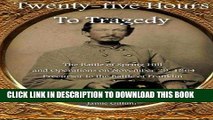 Read Now Twenty-five Hours to Tragedy: The Battle of Spring Hill and Operations on November 29,