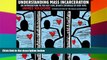 Must Have  Understanding Mass Incarceration: A People s Guide to the Key Civil Rights Struggle of