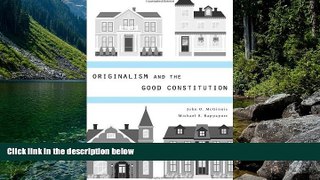 READ NOW  Originalism and the Good Constitution  Premium Ebooks Online Ebooks