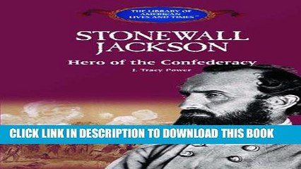 Read Now Stonewall Jackson:: Hero of the Confederacy (Library of American Lives and Times