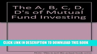 [New] Ebook The A, B, C, D, D s of Mutual Fund Investing Free Read