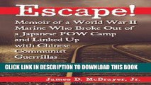 Read Now Escape!: Memoir of a World War II Marine Who Broke Out of a Japanese POW Camp and Linked