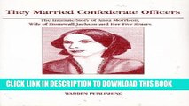 Read Now They Married Confederate Officers: The Intimate Story of Anna Morrison, Wife of Stonewall