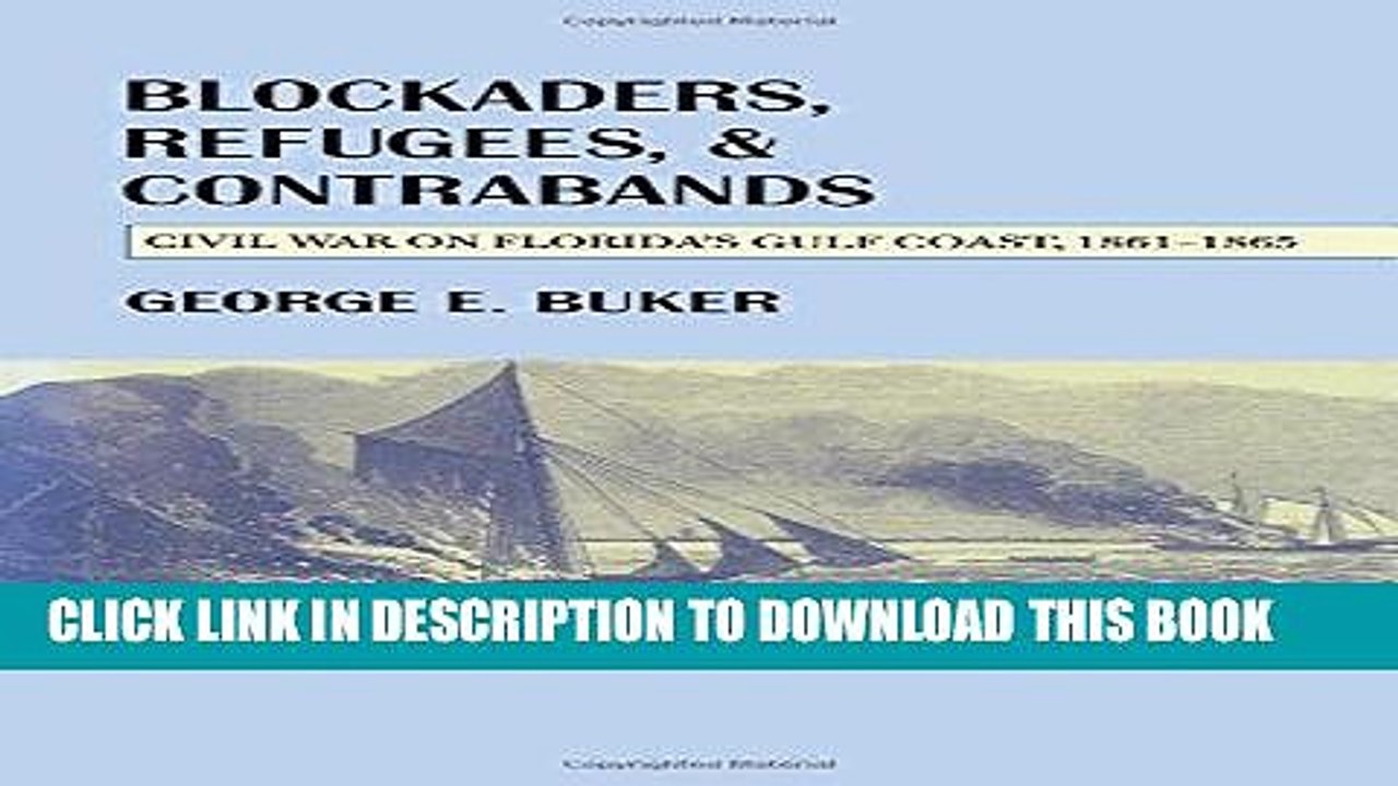Read Now Blockaders, Refugees, and Contrabands: Civil War on Florida S Gulf Coast, 1861-1865
