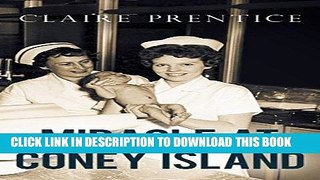 Ebook Miracle at Coney Island: How a Sideshow Doctor Saved Thousands of Babies and Transformed