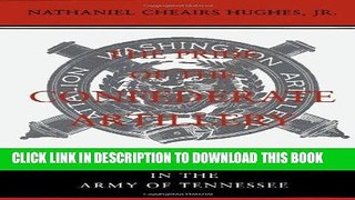 Read Now The Pride of the Confederate Artillery: The Washington Artillery in the Army of Tennessee
