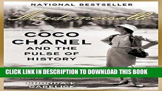 Read Now Mademoiselle: Coco Chanel and the Pulse of History Download Online