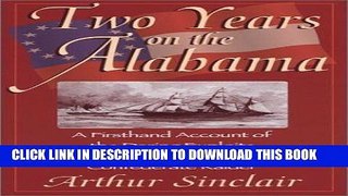 Read Now Two Years on the Alabama: A Firsthand Account of the Daring Exploits of the Infamous