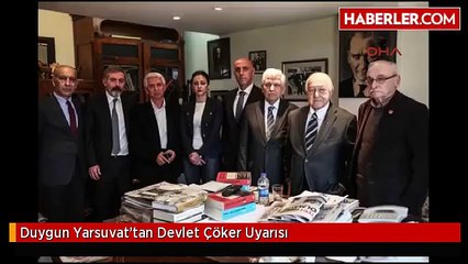 Duygun Yarsuvat'tan Devlet Çöker Uyarısı