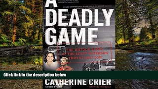 READ FULL  A Deadly Game: The Untold Story of the Scott Peterson Investigation  READ Ebook Online