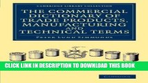 [Free Read] The Commercial Dictionary of Trade Products, Manufacturing and Technical Terms: With a