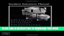 [Free Read] Student Solutions Manual for Options, Futures, and Other Derivatives Free Online