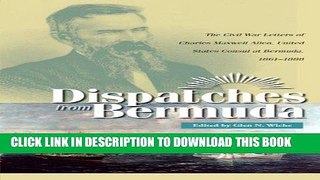 Read Now Dispatches from Bermuda: The Civil War Letters of Charles Maxwell Allen, United States