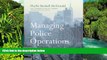 READ FULL  Managing Police Operations: Implementing the NYPD Crime Control Model Using COMPSTAT