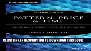 [Free Read] Pattern, Price and Time: Using Gann Theory in Technical Analysis Free Online