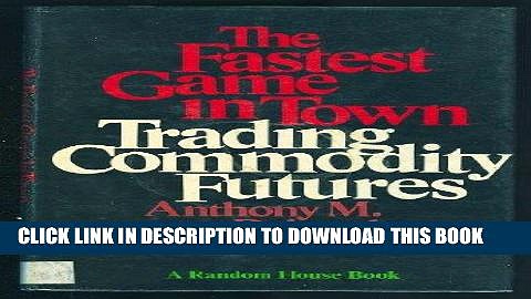 [Free Read] Fastest Game in Town Trading Commodity Futures Free Online