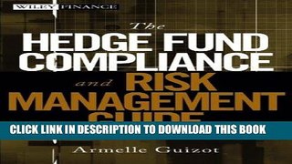 [Free Read] The Hedge Fund Compliance and Risk Management Guide Free Online