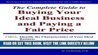 [Free Read] The Complete Guide to Buying Your Ideal Business and Paying a Fair Price: Including