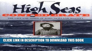 Read Now High Seas Confederate: The Life and Times of John Newland Maffitt (Studies in Maritime