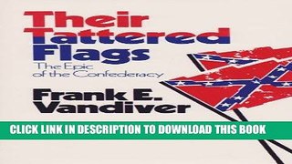 Read Now Their Tattered Flags: The Epic of the Confederacy (Williams-Ford Texas A M University