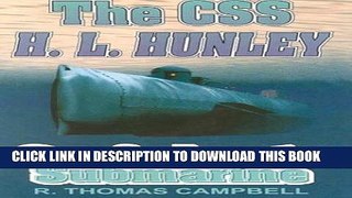 Read Now The CSS H.L. Hunley : Confederate Submarine PDF Book