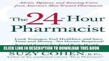 Ebook The 24-Hour Pharmacist: Advice, Options, and Amazing Cures from America s Most Trusted