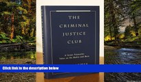 Must Have  The Criminal Justice Club: A Career Prosecutor Takes on the Media--and More  Premium