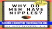 Ebook Why Do Men Have Nipples? Hundreds of Questions You d Only Ask a Doctor After Your Third
