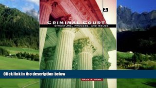 Big Deals  Criminal Courts: Structure, Process, and Issues (2nd Edition)  Full Ebooks Best Seller