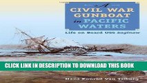 Read Now A Civil War Gunboat in Pacific Waters: Life on Board USS Saginaw (New Perspectives on