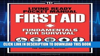 Best Seller Living Ready Pocket Manual - First Aid: Fundamentals for Survival Free Read