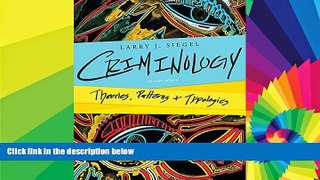 READ FULL  Cengage Advantage Edition: Criminology: Theories, Patterns, and Typologies  READ Ebook