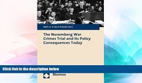 READ FULL  The Nuremberg War Crimes Trial and its Policy Consequences Today  READ Ebook Full Ebook