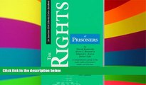 READ FULL  The Rights of Prisoners, Fourth Edition: A Comprehensive Guide to Prisoners  Legal