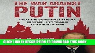 Best Seller The War Against Putin: What the Government-Media Complex Isn t Telling You About
