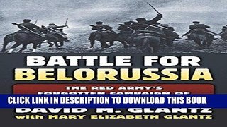 Best Seller The Battle for Belorussia: The Red Army s Forgotten Campaign of October 1943 - April