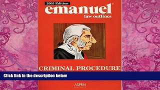 Big Deals  Emanuel Law Outlines: Criminal Procedure  Full Ebooks Best Seller