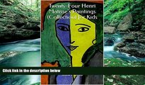 Big Deals  Twenty-Four Henri Matisse s Paintings (Collection) for Kids  Best Seller Books Best