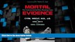 Big Deals  Mortal Evidence: The Forensics Behind Nine Shocking Cases  Full Read Most Wanted