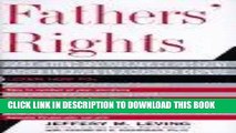 [Free Read] Fathers  Rights: Hard-hitting And Fair Advice For Every Father Involved In A Custody