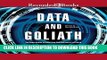 [Free Read] Data and Goliath: The Hidden Battles to Capture Your Data and Control Your World Full