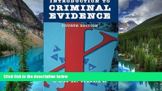 Must Have  Introduction to Criminal Evidence (Fourth Edition)  READ Ebook Full Ebook