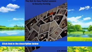Big Deals  The Not So Easy Pocket Lessons to Bounty Hunting  Best Seller Books Best Seller
