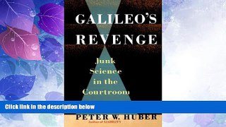 Big Deals  Galileo s Revenge: Junk Science in ihe Courtroom  Best Seller Books Most Wanted