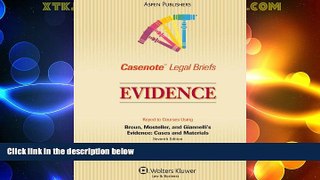 Big Deals  Casenote Legal Briefs: Evidence, Keyed to Broun, Mosteller and Gianelli, Third Edition