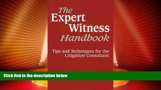 Big Deals  Expert Witness Handbook: Tips and Techniques for the Litigation Consultant  Full Read