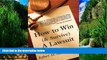Big Deals  How to Win (  Survive) a Lawsuit: The Secrets Revealed  Full Ebooks Best Seller