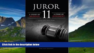 Big Deals  JUROR 11: A STORY OF MURDER - A STORY OF JUDGMENT  Full Ebooks Best Seller