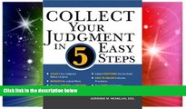 Must Have  Collect Your Judgment in 5 Easy Steps  READ Ebook Full Ebook