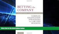 Must Have  Betting the Company: Complex Negotiation Strategies for Law and Business  Premium PDF
